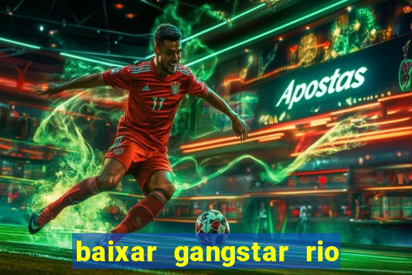 baixar gangstar rio cidade dos santos java